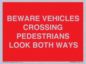 BEWARE VEHICLES CROSSING (PEDESTRAINS LOOK BOTH WAYS)
